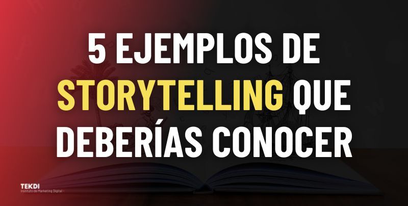 Ejemplos De Storytelling Que Deber As Conocer Blog Tekdi